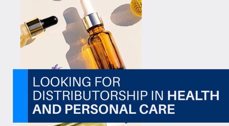 Looking For Distributorship in Health and Personal Care