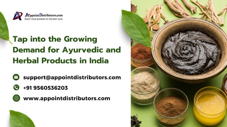 Tap into the Growing Demand for Ayurvedic and Herbal Products in India