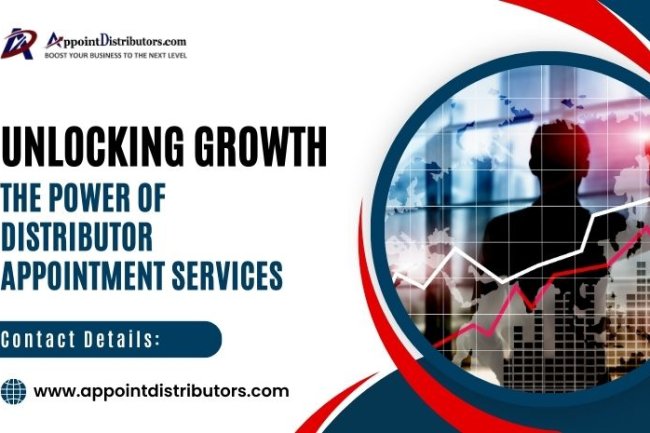 Unlocking Growth: The Power of Distributor Appointment Services