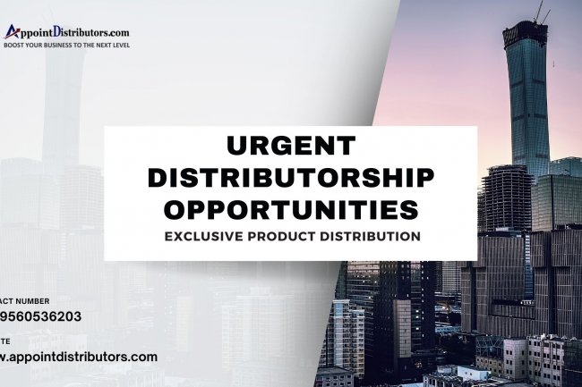Urgent Distributorship Opportunities for Exclusive Product Distribution