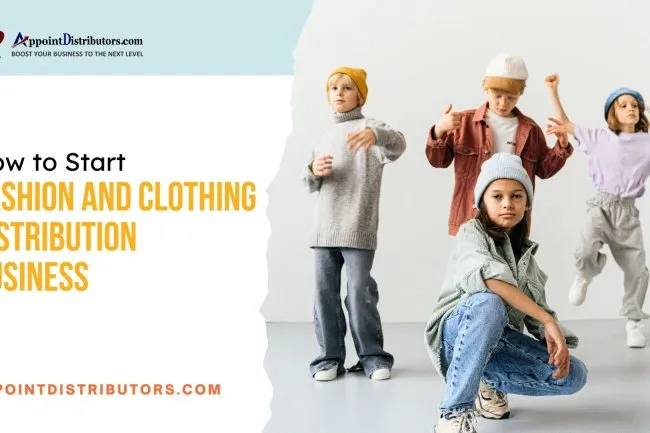 How to start Fashion and Clothing Distribution Business