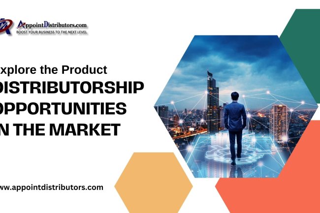 Explore the Product Distributorship Opportunities in the Market