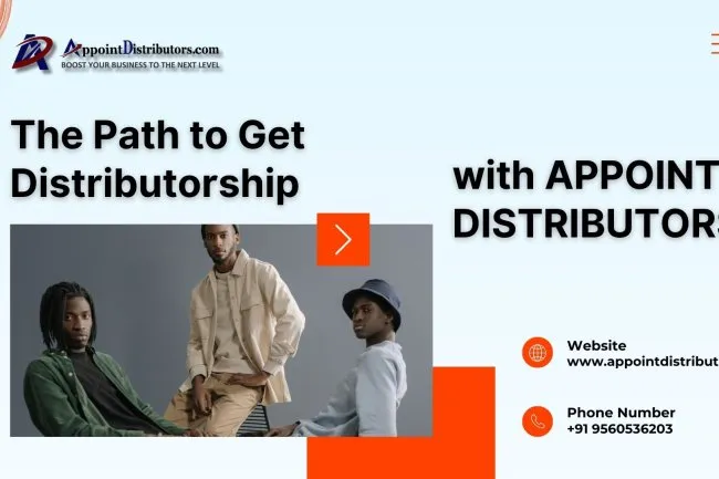 The Path to Get Distributorship with Appoint Distributors