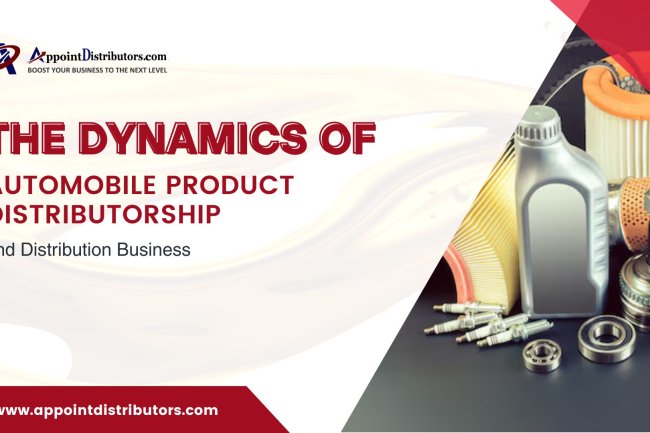 The Dynamics of Automobile Product Distributorship and Distribution Business