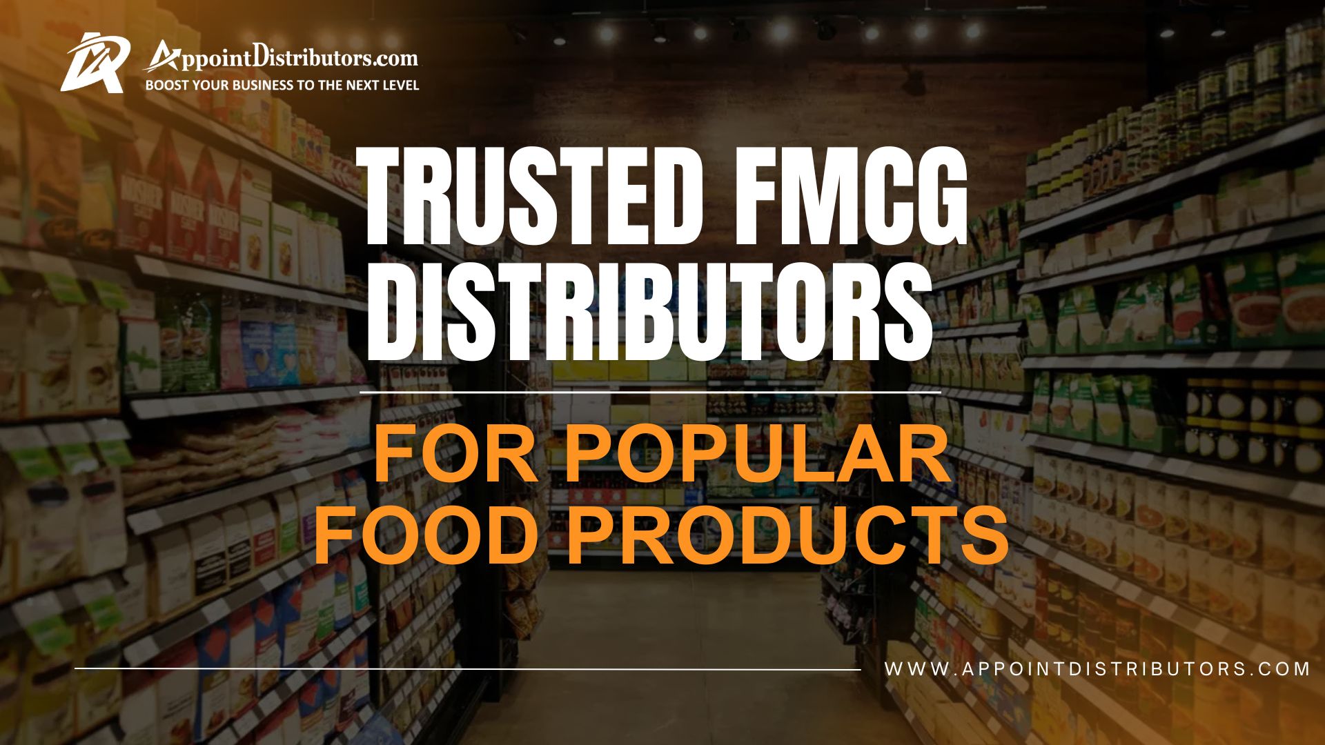 Trusted FMCG Distributors for Popular Food Products