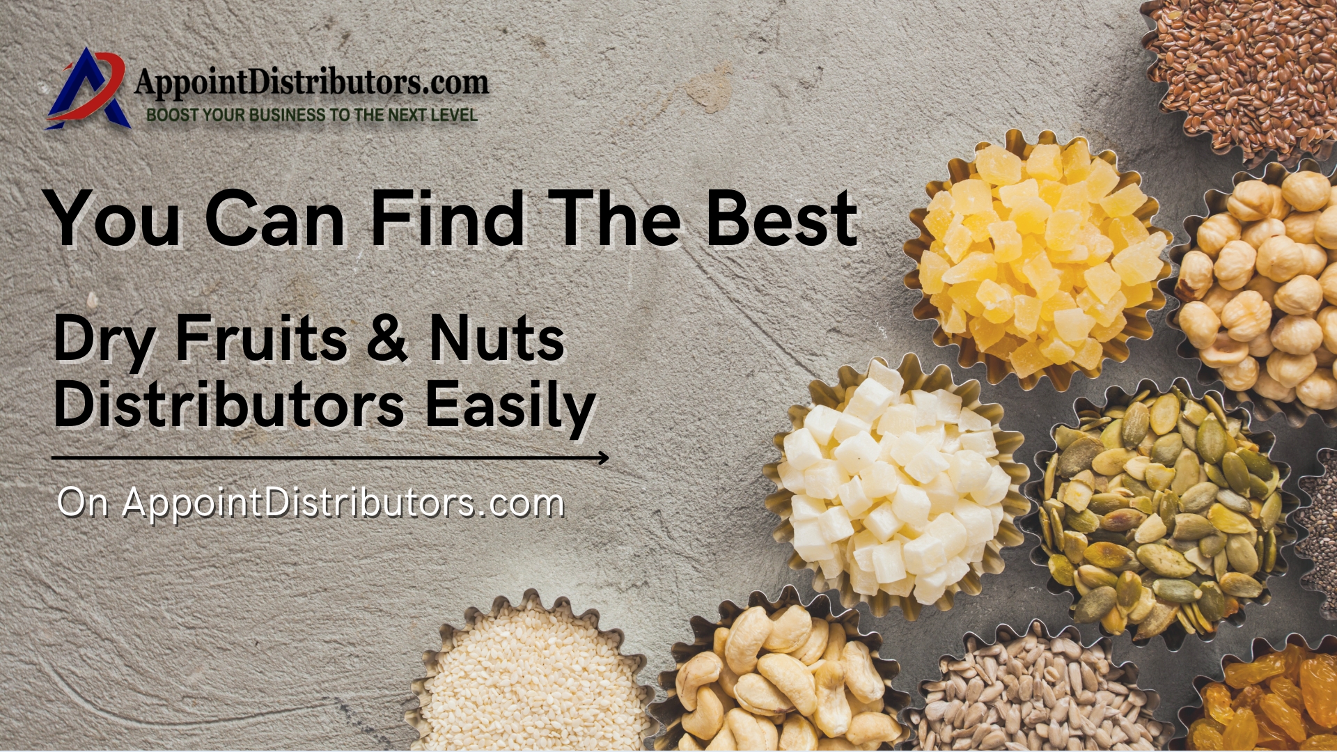 You Can Find the Best Dry Fruits and Nuts Distributors easily on appointdistributors.com