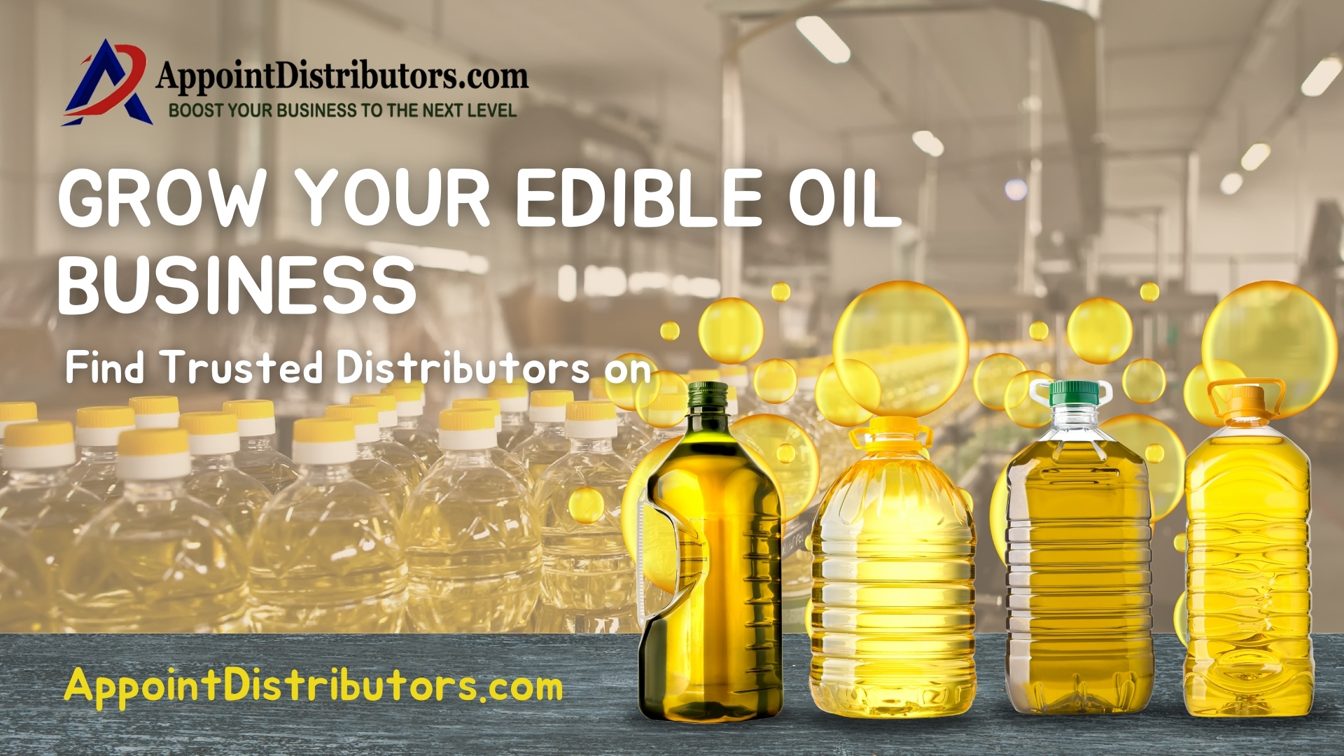 Grow Your Edible Oil Business: Find Trusted Distributors on AppointDistributors.com