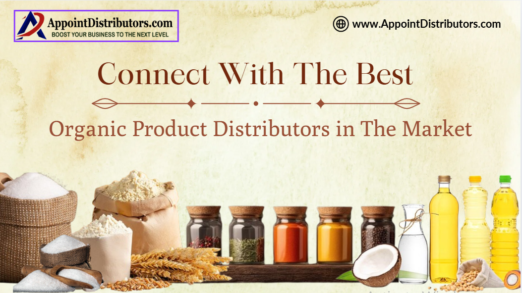 Connect with the Best Organic Product Distributors in the Market