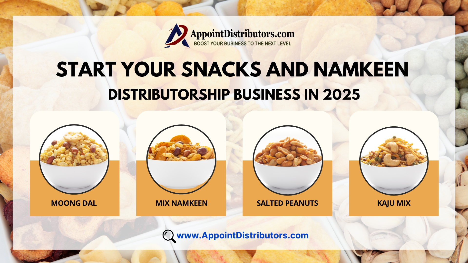 Start Your Snacks and Namkeen Distributorship Business in 2025