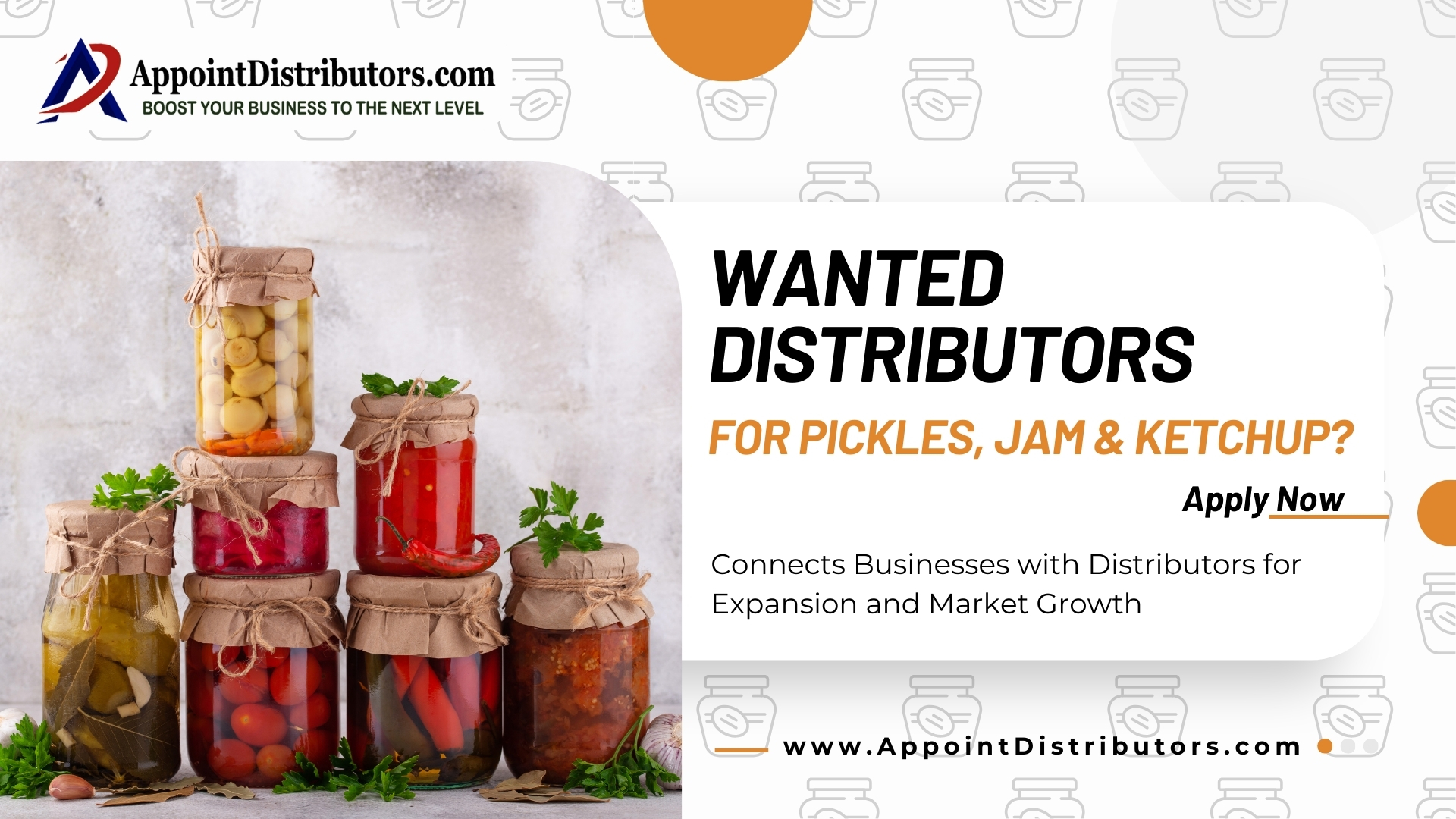 Wanted Distributors for Pickles, Jam & Ketchup? Apply Now