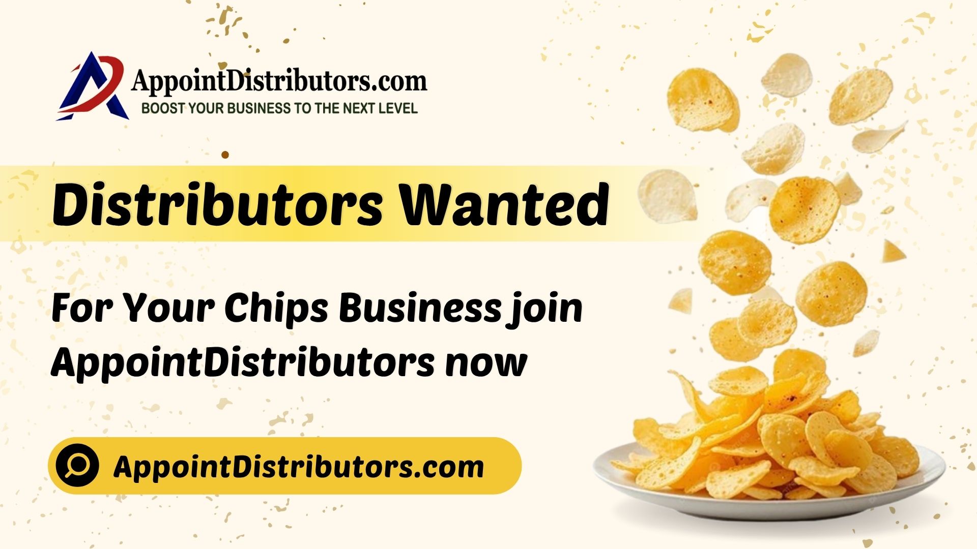 Distributors Wanted for Your Chips Business join AppointDistributors now