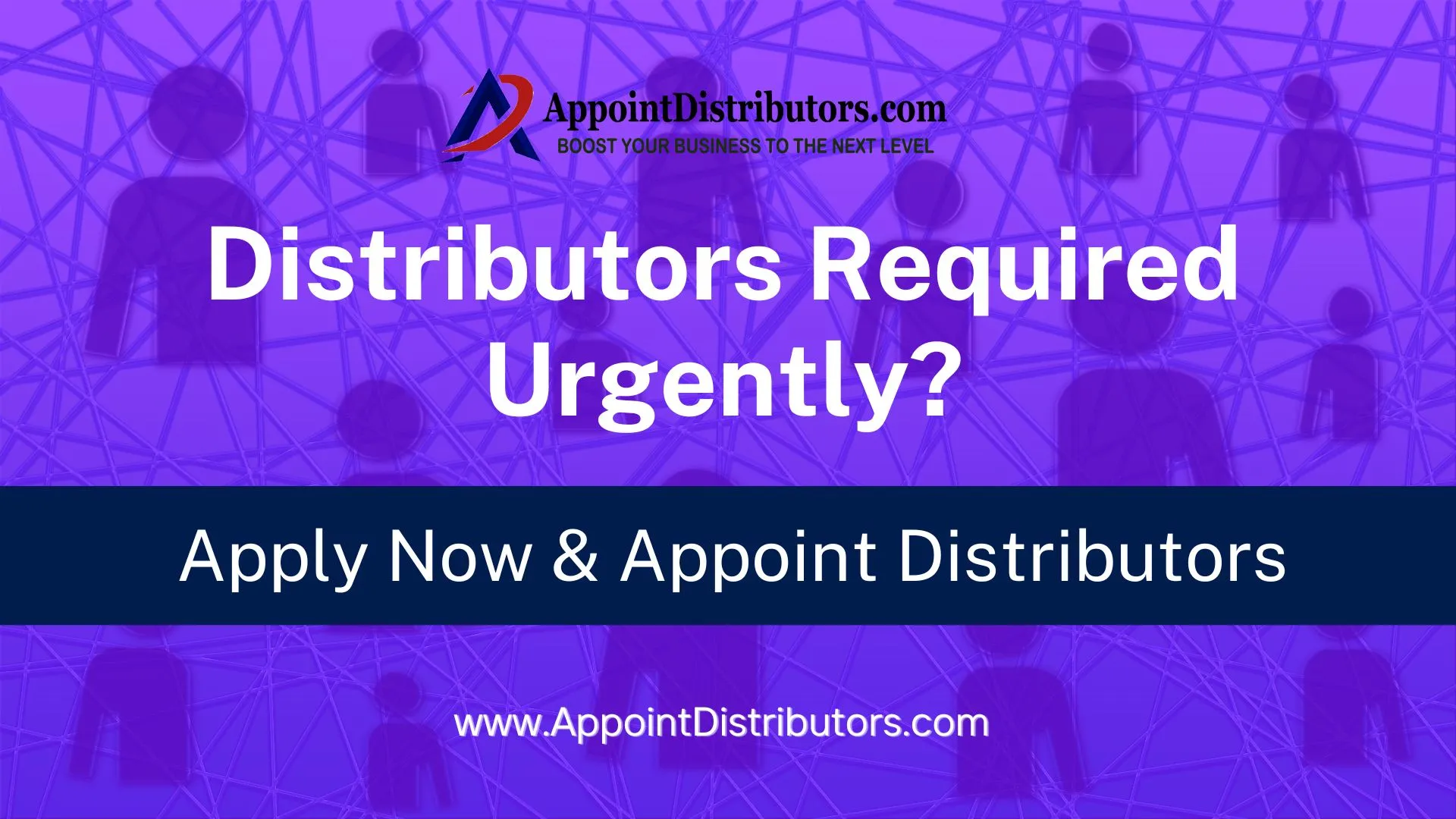 Distributors Required Urgently – Apply Now & Appoint Distributors