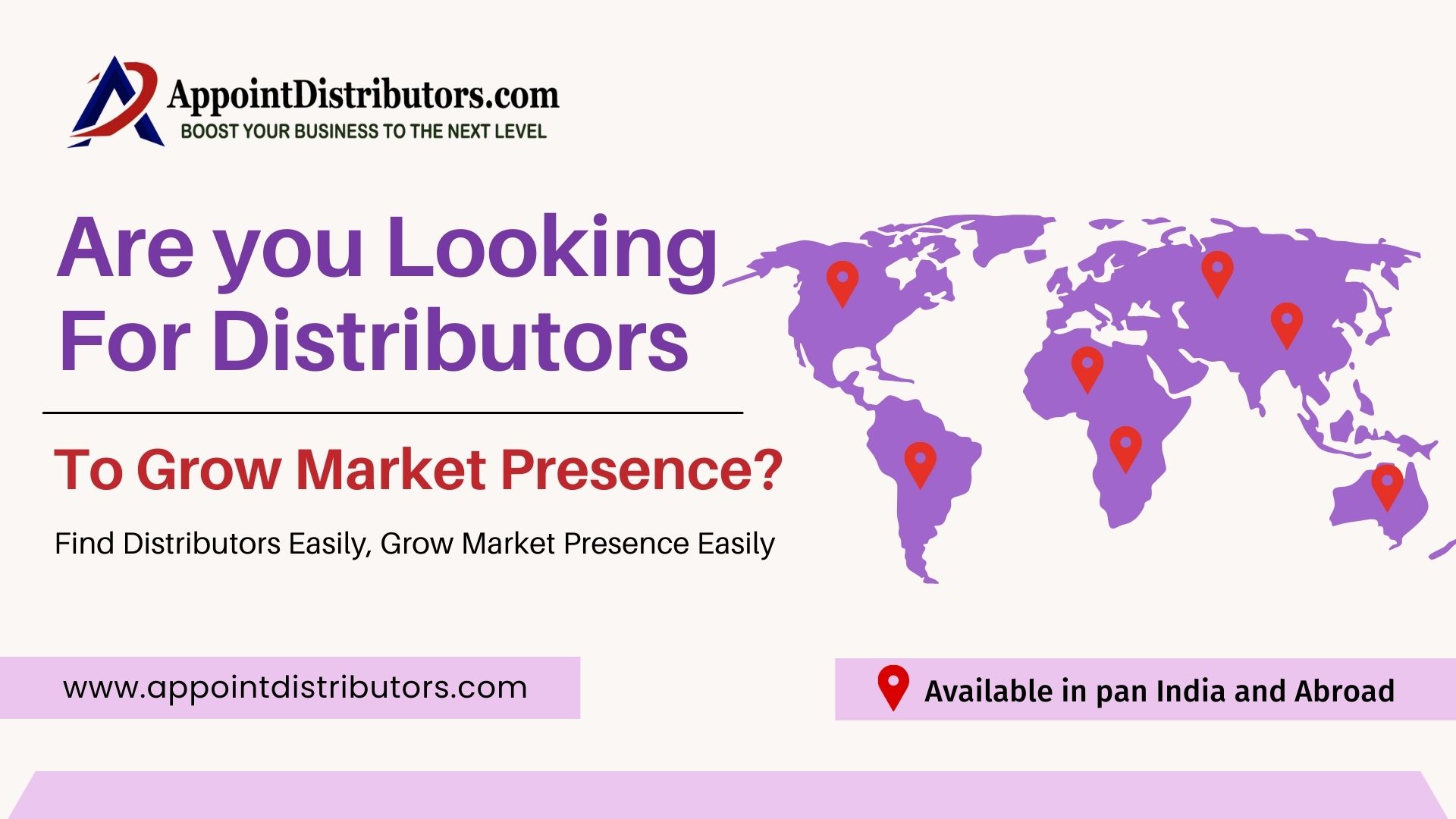 Are you looking for distributors to Grow Market Presence?
