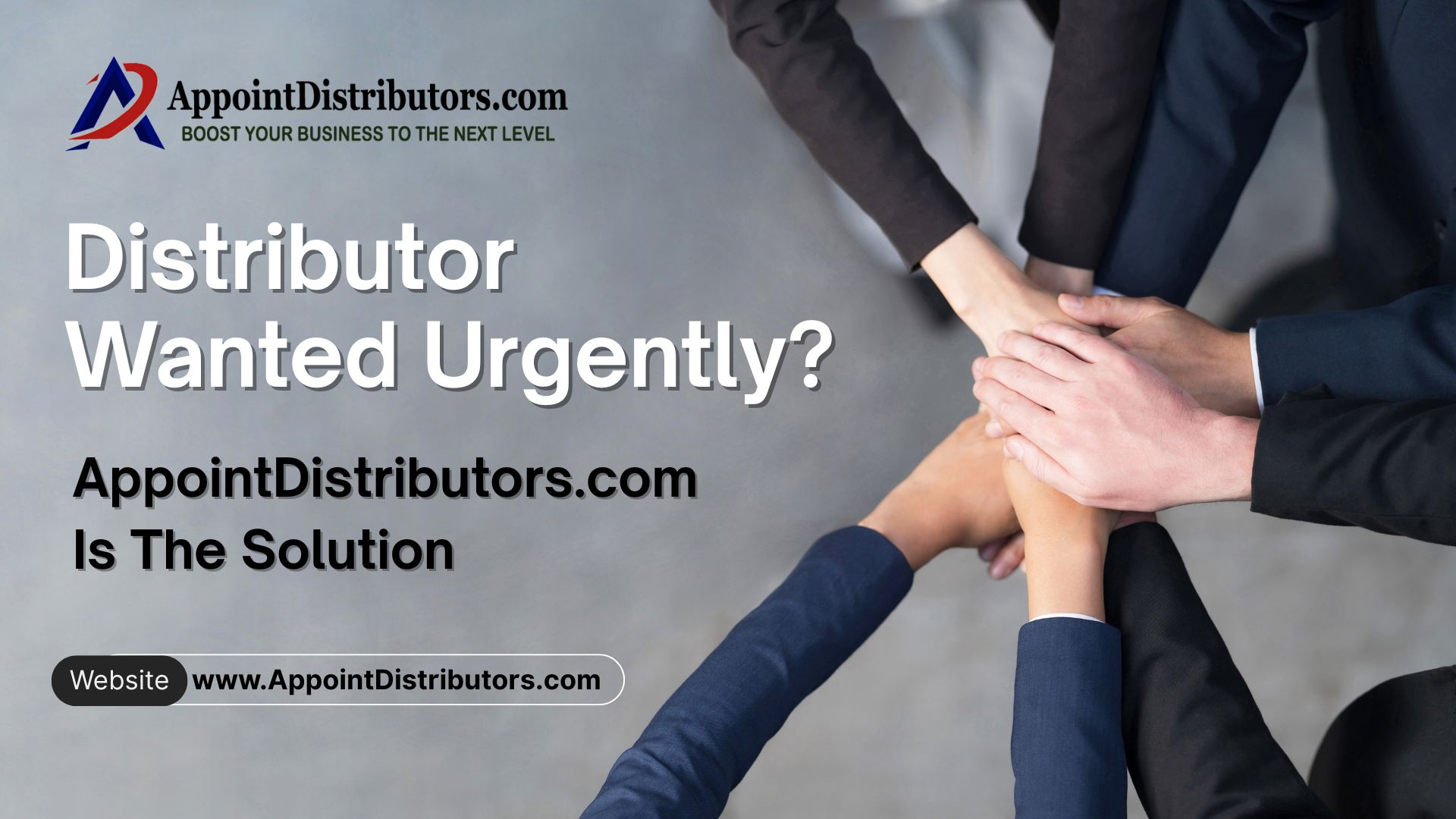 Distributor Wanted Urgently? AppointDistributors.com is the Solution