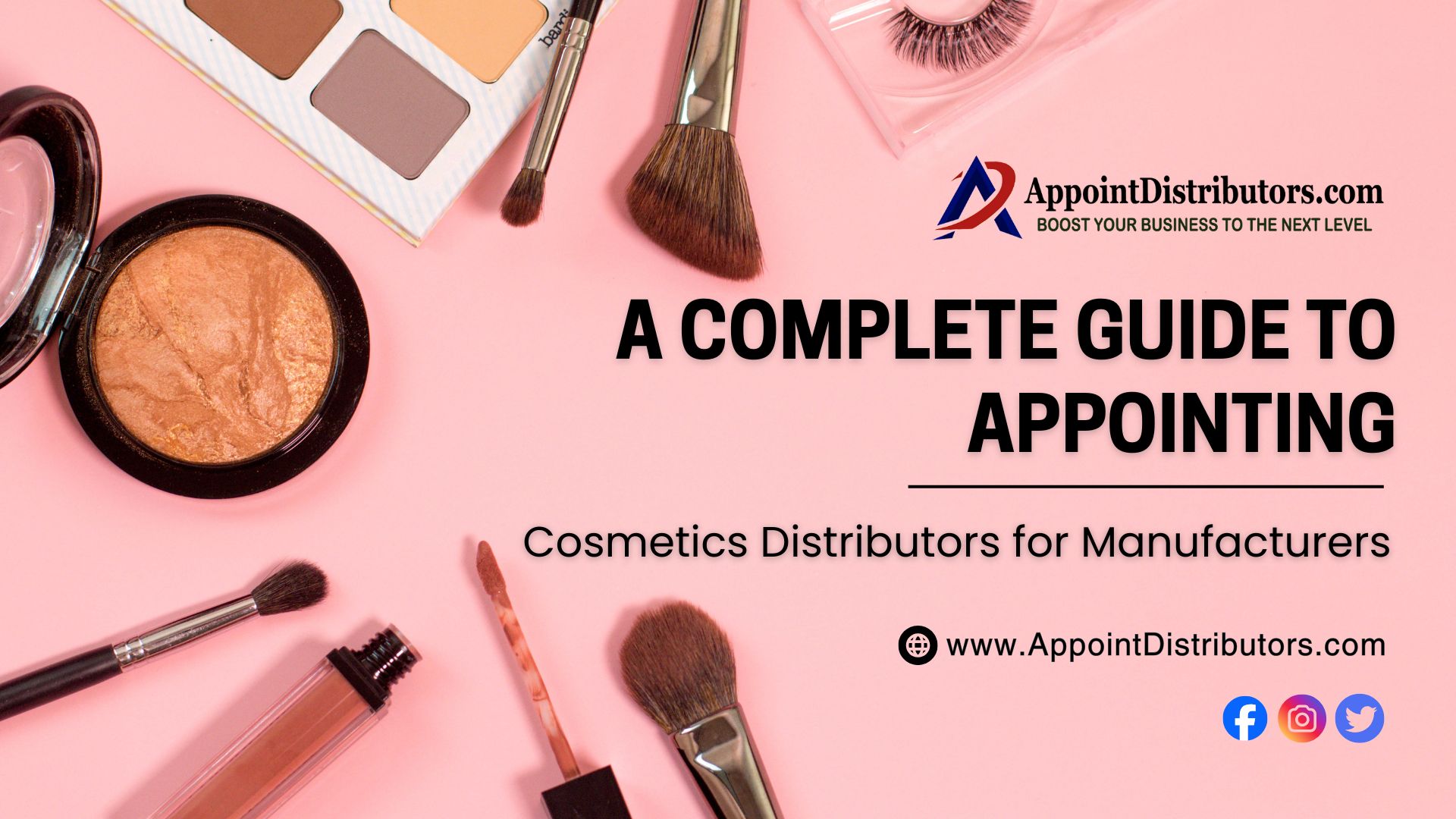 A Complete Guide to Appointing Cosmetics Distributors for Manufacturers